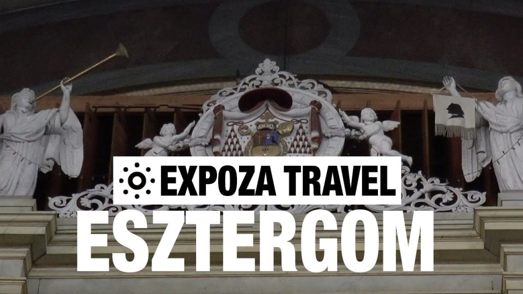 Esztergom (Hungary) Vacation Travel Video Guide