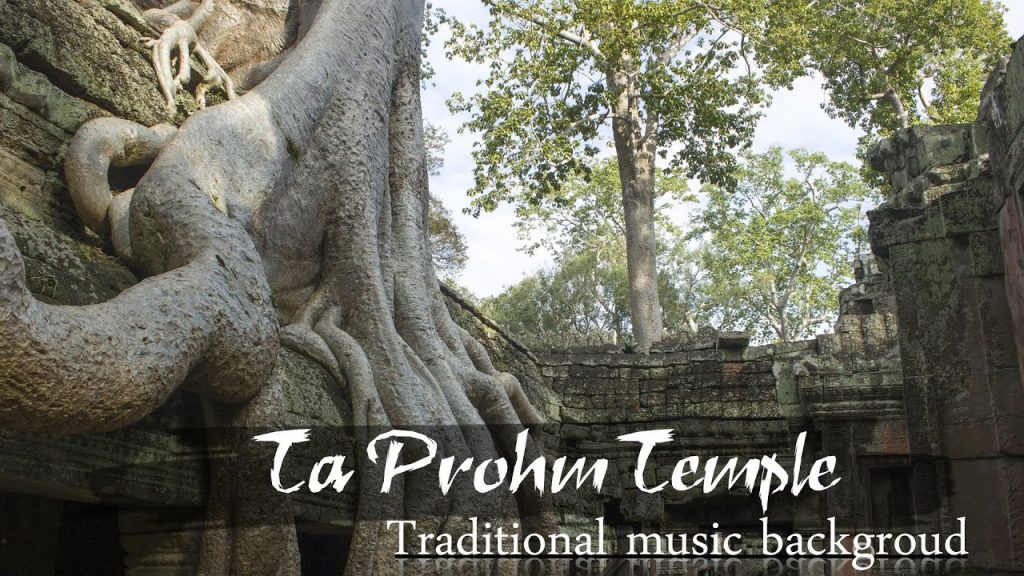 Ta Prohm Temple with Khmer traditional music background [Welcome to Cambodia]