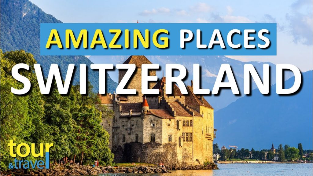 10 Best Places to Visit in Switzerland - Travel Video
