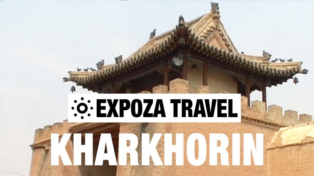 Kharkhorin (Mongolia) Vacation Travel Video Guide