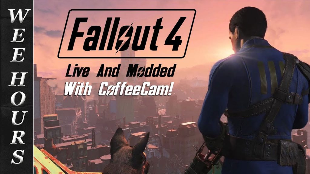 Fallout 4 Modded Livestream (With CoffeeCam!)