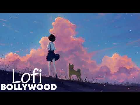 lofi music lofi Hindi songs Bollywood lofi 💖