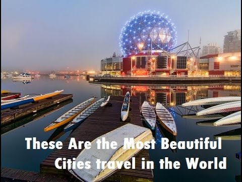 These Are the Most Beautiful Cities travel in the World