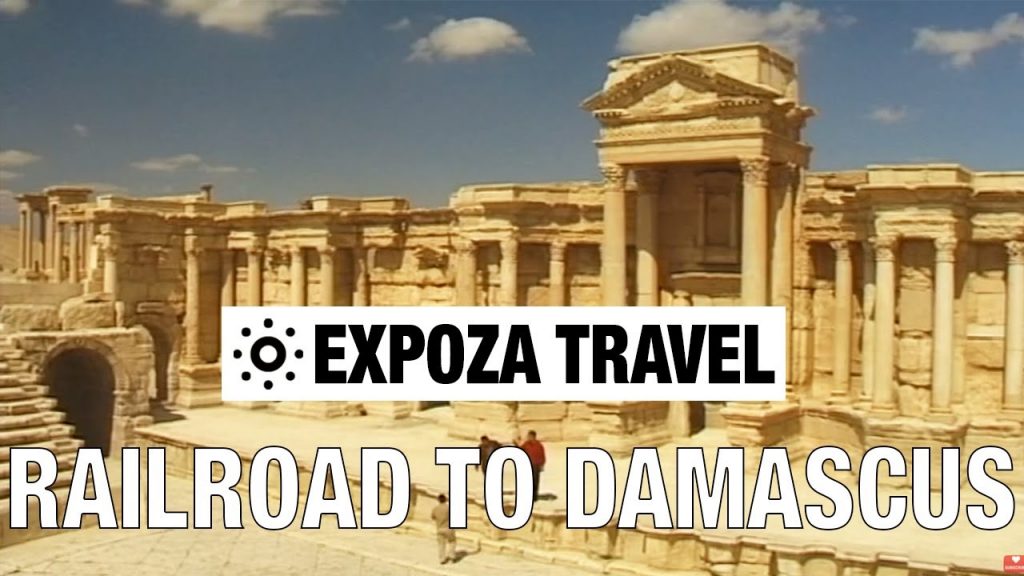 Railroad To Damascus (Syria) Vacation Travel Video Guide