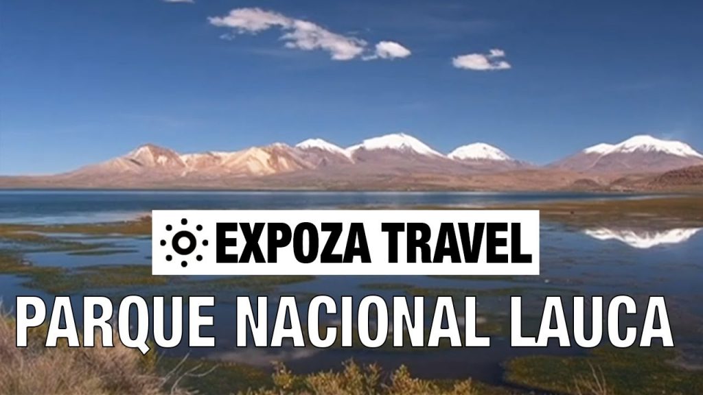 Parque Nacional Lauca (Chile) Vacation Travel Video Guide