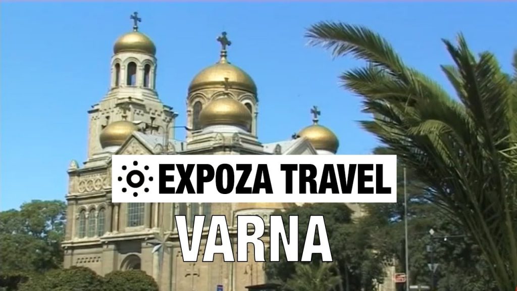 Varna (Bulgaria) Vacation Travel Video Guide