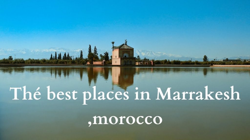 Thé best places in Marrakech ,morocco