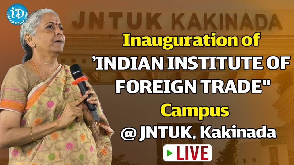 Live: Inauguration of 'INDIAN INSTITUTE OF FOREIGN TRADE" Campus at JNTUK, Kakinada | iDream News